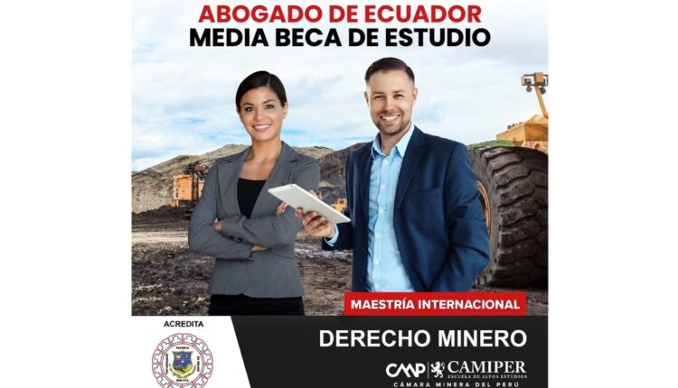 Cámara de Minería del Perú ofrece medias becas para abogados ecuatorianos