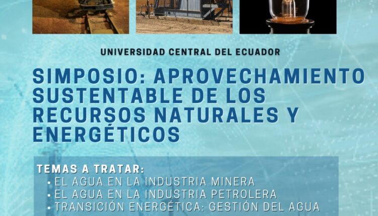 Minería responsable participará en simposio ‘Aprovechamiento Sustentable de los Recursos Naturales y Energéticos’