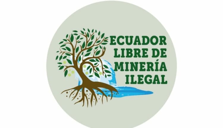 Lanzamiento oficial Ecuador Libre de Minería Ilegal 1 de mayo