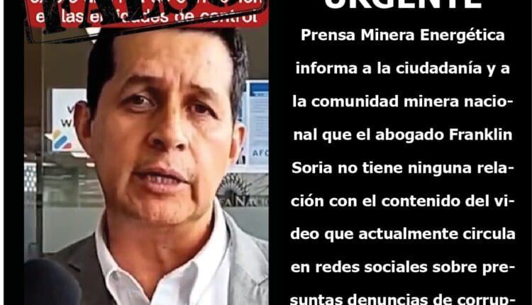 Prensa Minera Energética aclara uso indebido de declaraciones del abogado Franklin Soria en video difundido en redes
