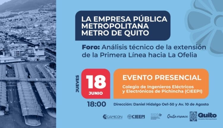 Foro técnico analizará la extensión del Metro de Quito hacia La Ofelia
